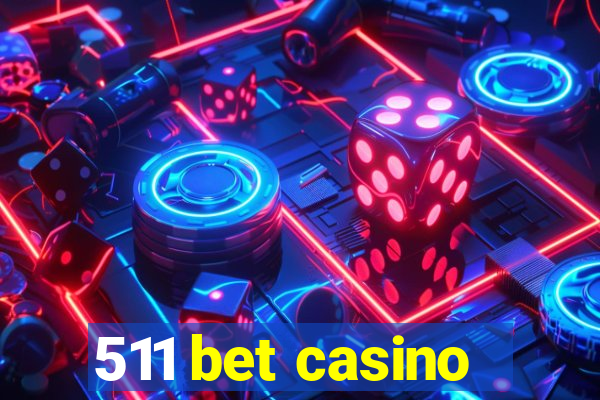 511 bet casino